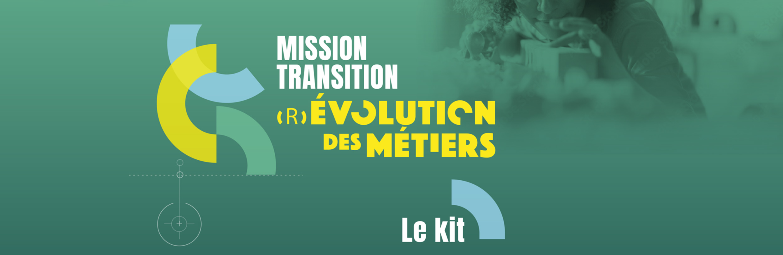 Visuel illustrant la Mission Transition "(R)évolution des métiers" de Cap Métiers Nouvelle-Aquitaine, avec le titre "Le kit" en bas de l’image